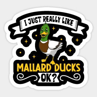 I just really like my Mallard Duck Sticker
